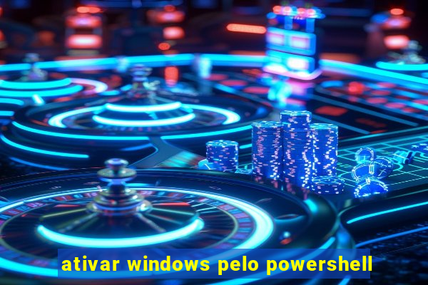 ativar windows pelo powershell